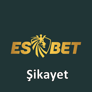 Esbet şikayet